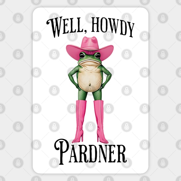 sassy frog in pink boots cowboy hat "Well, Howdy Pardner" Magnet by Luxinda